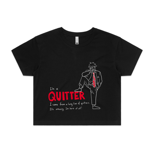 Quitter Tee by Lonely Kids Club. All clothing from our T-shirts to our shorts and hoodies are ethically made, and printed packed and shipped from Sydney.