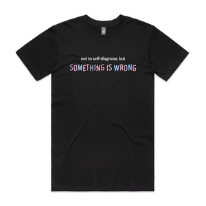 Something Is Wrong Tee by Lonely Kids Club. All clothing from our T-shirts to our shorts and hoodies are ethically made, and printed packed and shipped from Sydney.
