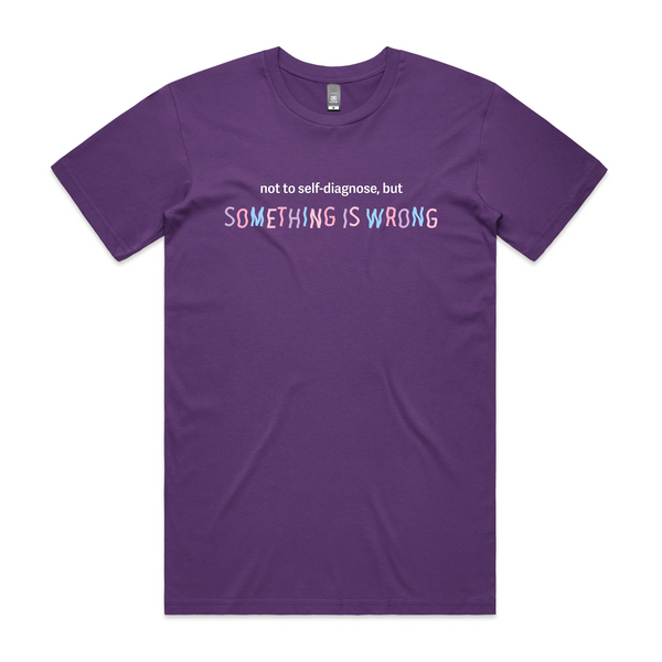 Something Is Wrong Tee