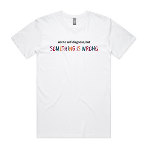 Something Is Wrong Tee by Lonely Kids Club. All clothing from our T-shirts to our shorts and hoodies are ethically made, and printed packed and shipped from Sydney.