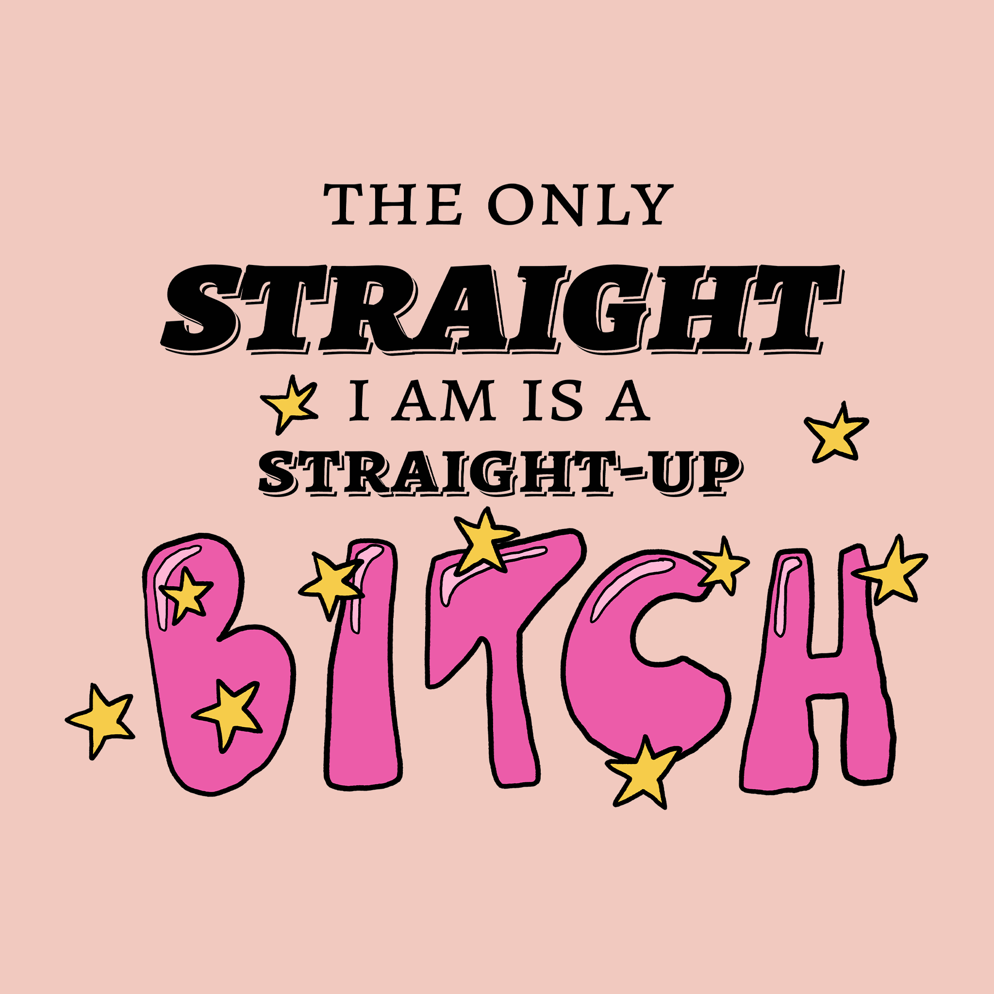 Straight-Up Bitch Tee