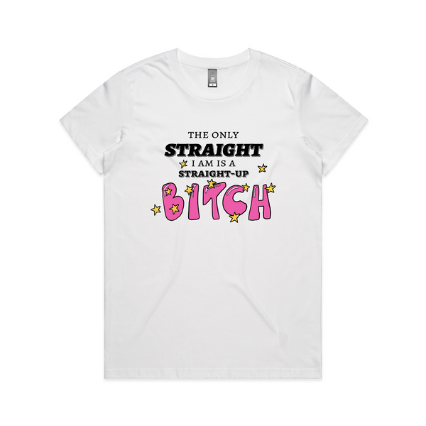 Straight-Up Bitch Tee