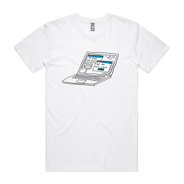 The Work Is Hard Tee