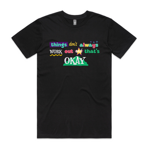 Things Don't Always Work Out Tee by Lonely Kids Club. All clothing from our T-shirts to our shorts and hoodies are ethically made, and printed packed and shipped from Sydney.