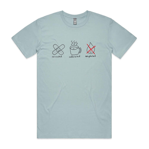 Vaccinated Caffeinated Dehydrated Tee by Lonely Kids Club. All clothing from our T-shirts to our shorts and hoodies are ethically made, and printed packed and shipped from Sydney.