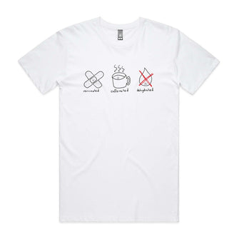 Vaccinated Caffeinated Dehydrated Tee