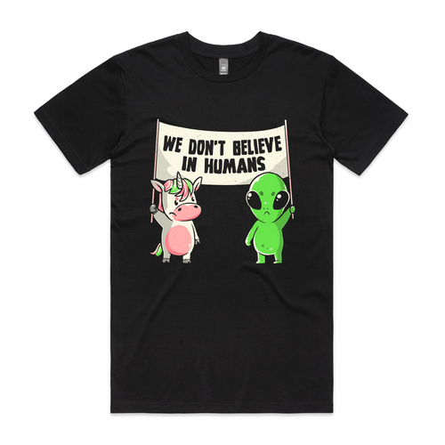 We Don't Believe In Humans Tee by Lonely Kids Club. All clothing from our T-shirts to our shorts and hoodies are ethically made, and printed packed and shipped from Sydney.