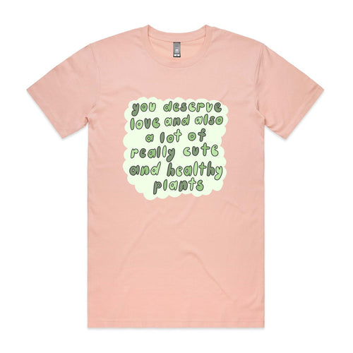 You Deserve Love And Plants Tee by Lonely Kids Club. All clothing from our T-shirts to our shorts and hoodies are ethically made, and printed packed and shipped from Sydney.