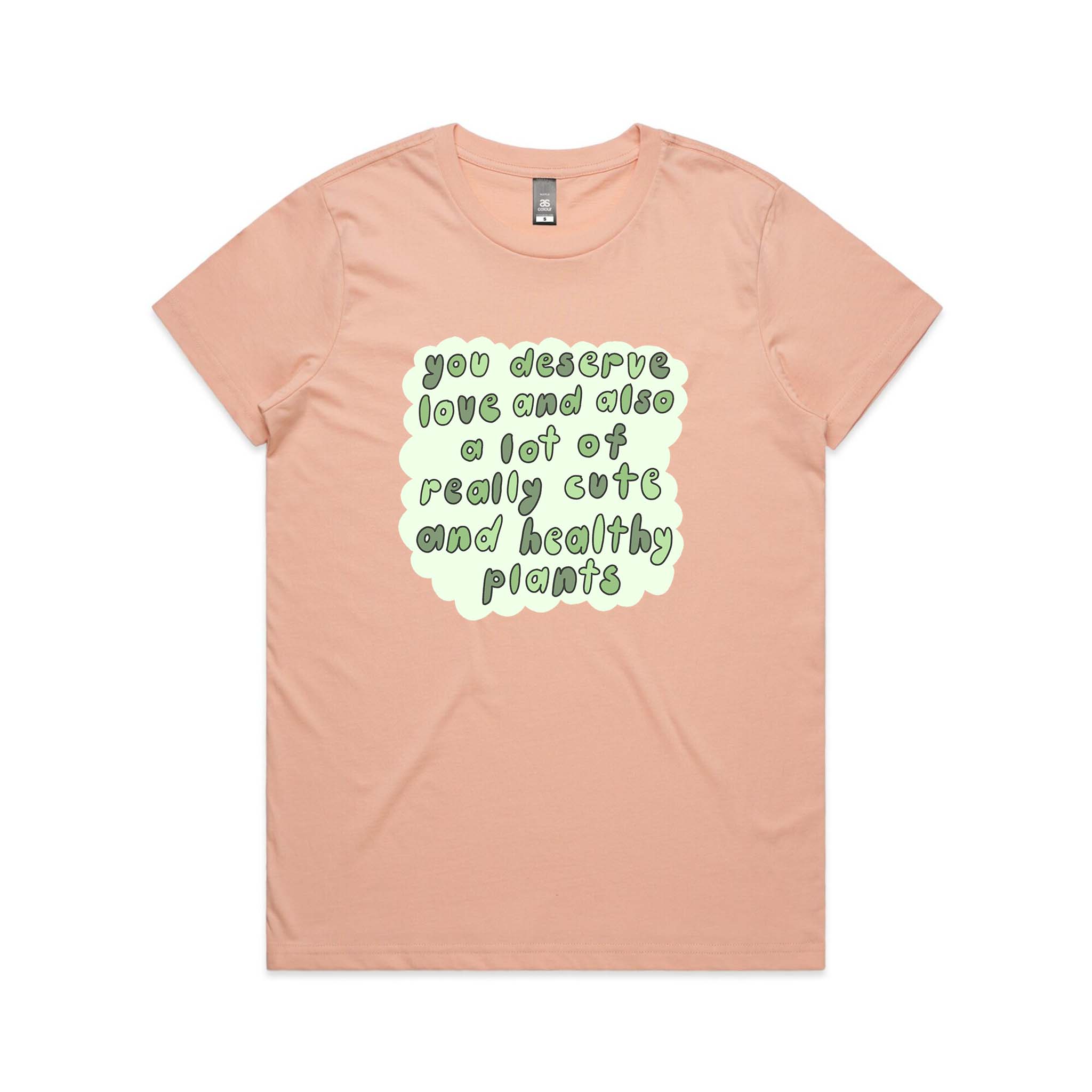 You Deserve Love And Plants Tee