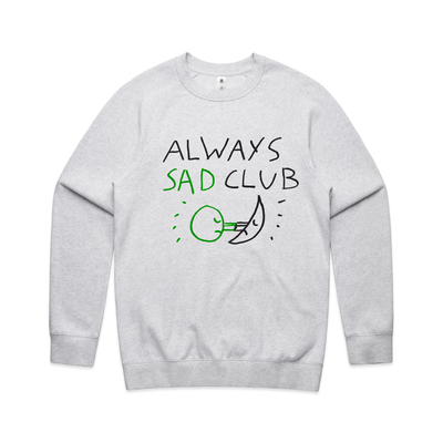 Always Sad Club Jumper by Lonely Kids Club. All clothing from our T-shirts to our shorts and hoodies are ethically made, and printed packed and shipped from Sydney.