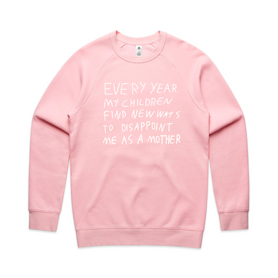 Mother's Disappointment Jumper by Lonely Kids Club. All clothing from our T-shirts to our shorts and hoodies are ethically made, and printed packed and shipped from Sydney.