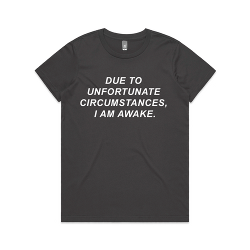 Unfortunate Circumstances Tee by Lonely Kids Club. All clothing from our T-shirts to our shorts and hoodies are ethically made, and printed packed and shipped from Sydney.