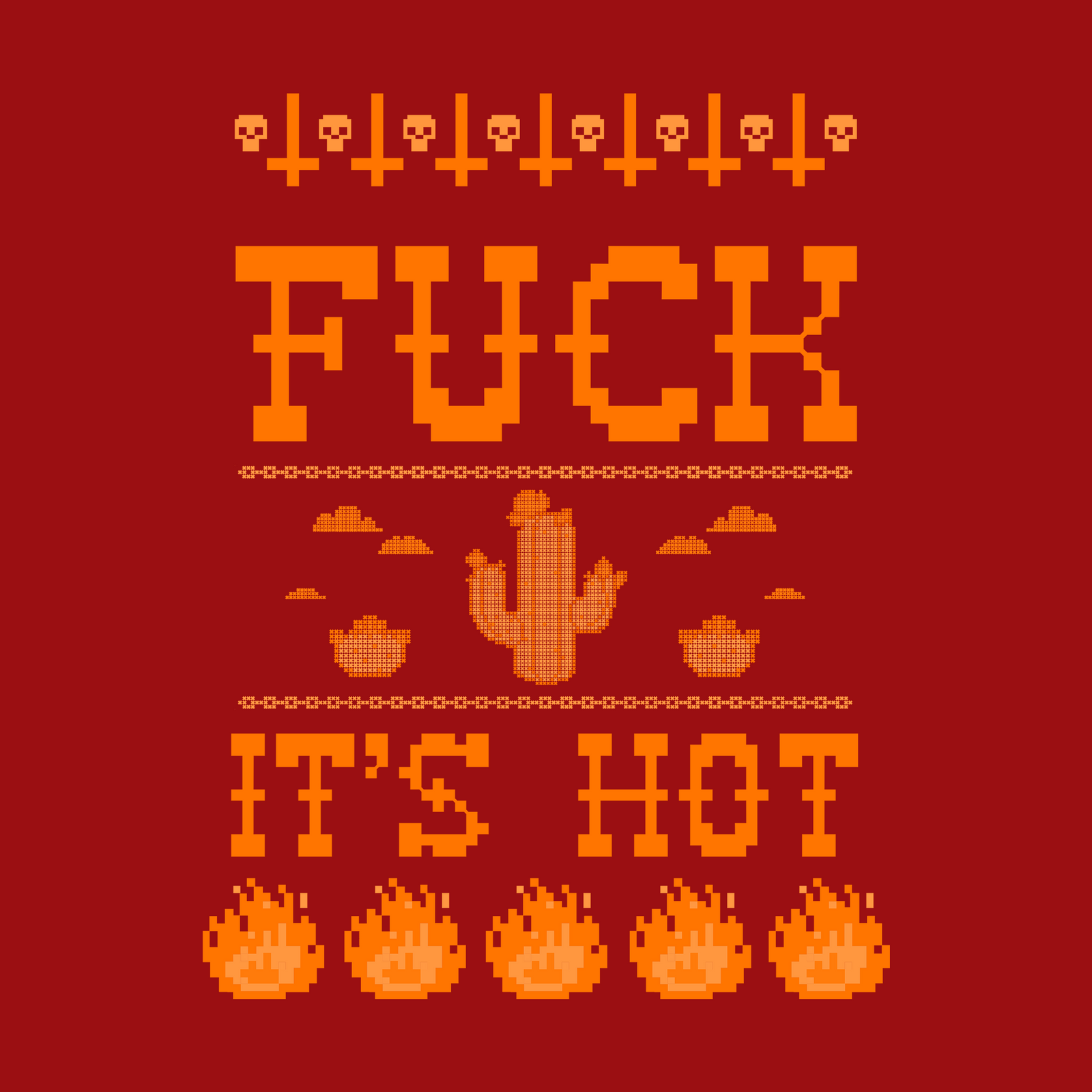 Fuck It's Hot Tee