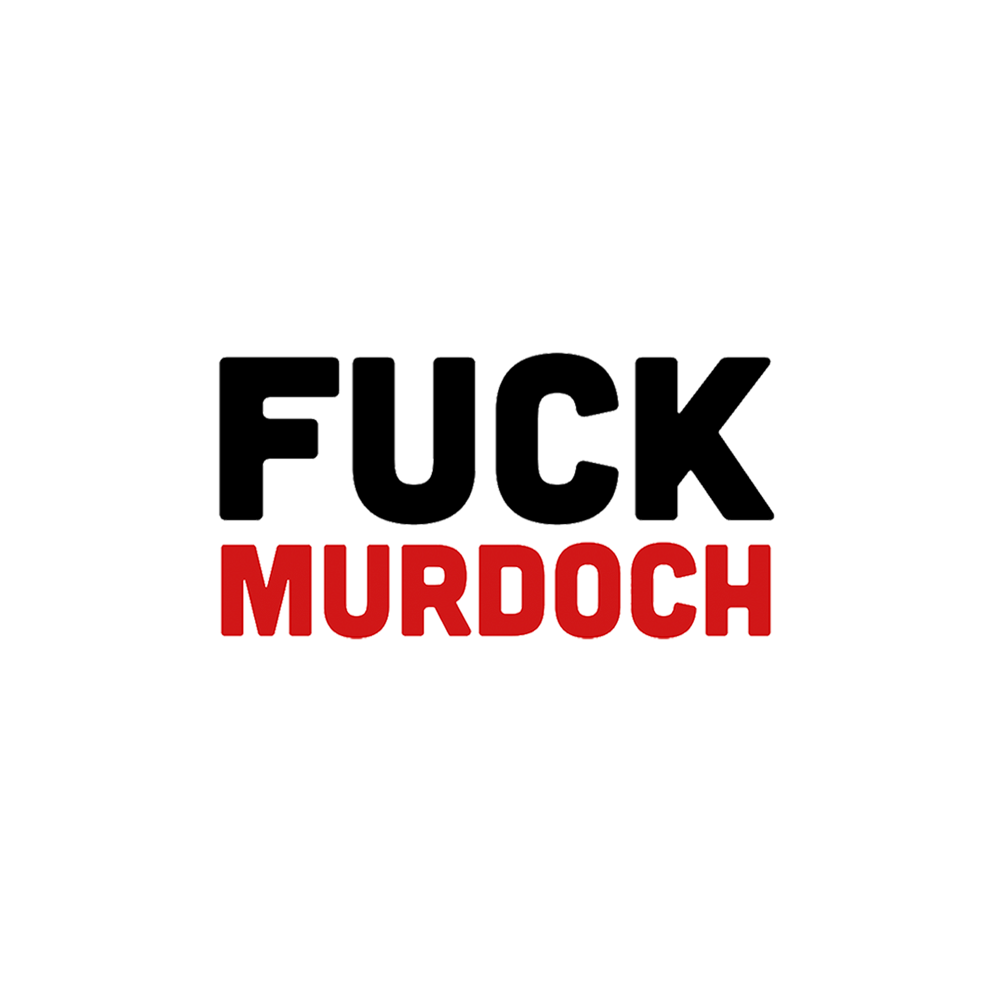 Fuck Murdoch Tee