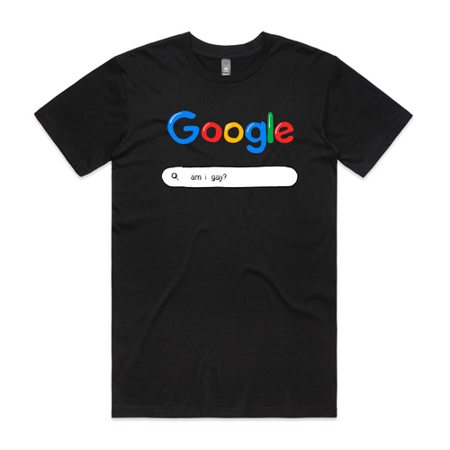 Google Am I Gay Tee by Lonely Kids Club. All clothing from our T-shirts to our shorts and hoodies are ethically made, and printed packed and shipped from Sydney.