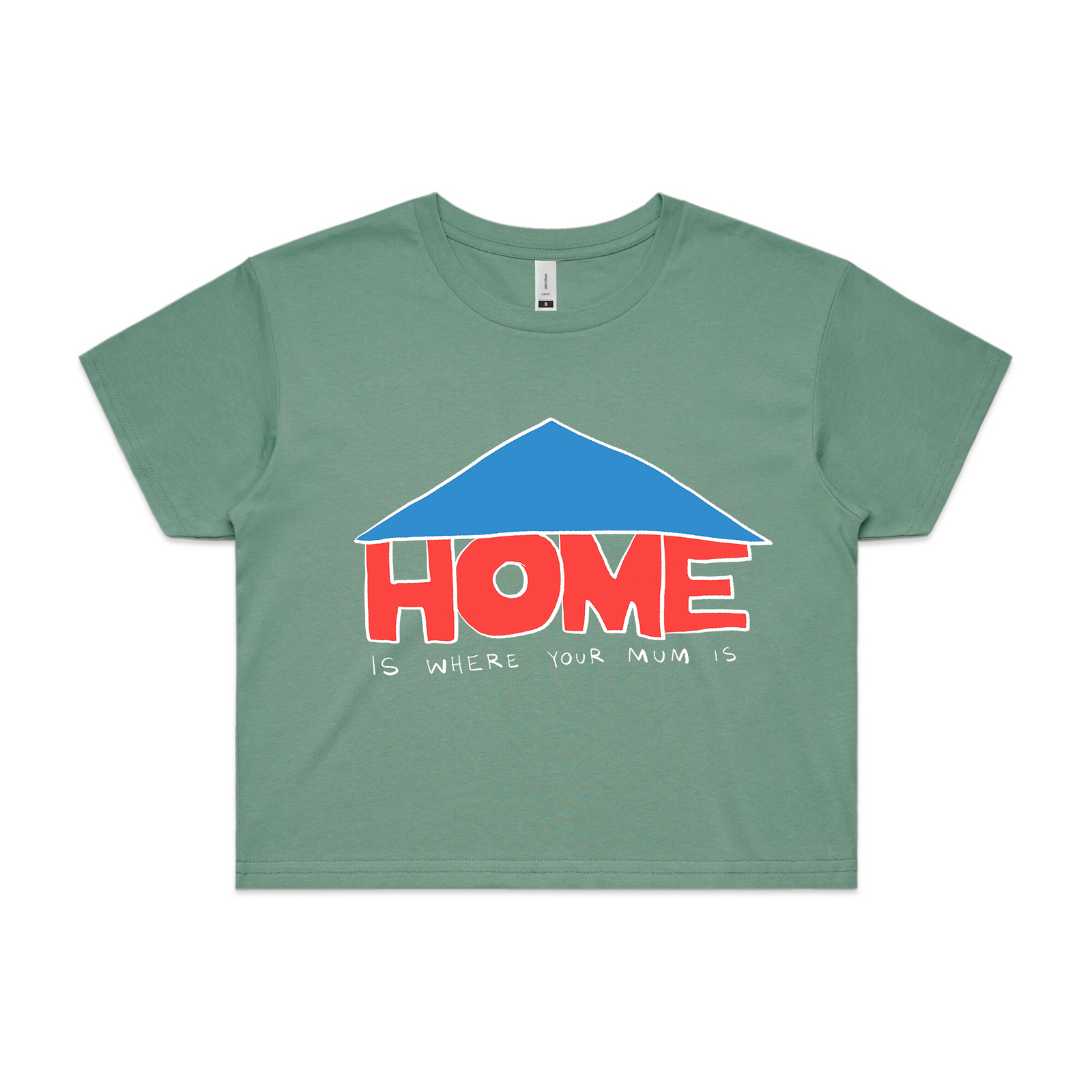 Home Is Where Your Mum Is Tee