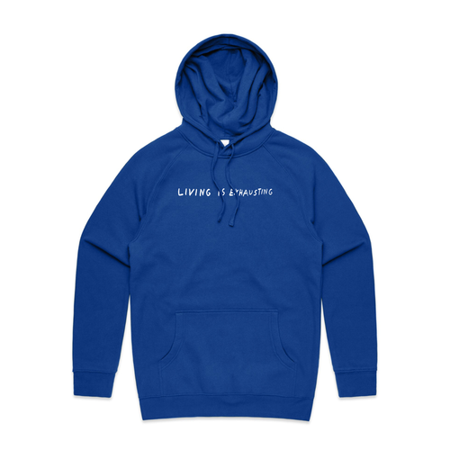 Living Is Exhausting Hoodie by Lonely Kids Club. All clothing from our T-shirts to our shorts and hoodies are ethically made, and printed packed and shipped from Sydney.
