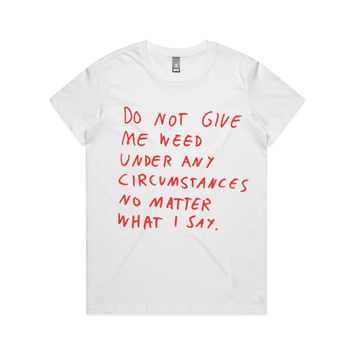 No Weed Tee by Lonely Kids Club. All clothing from our T-shirts to our shorts and hoodies are ethically made, and printed packed and shipped from Sydney.