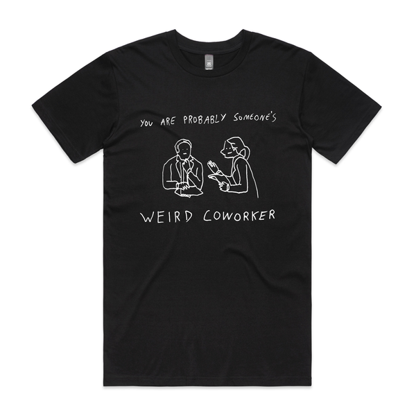 Weird Coworker Tee